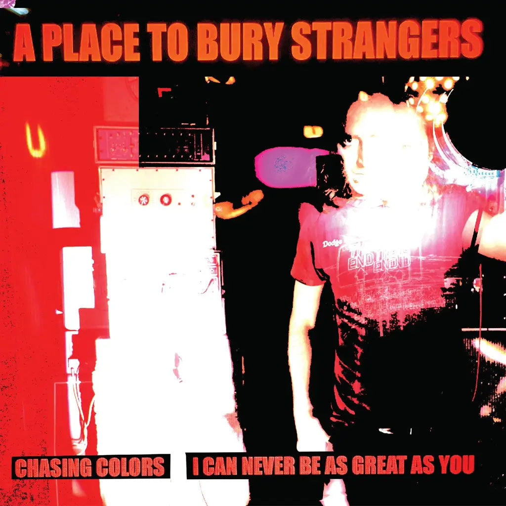 A Place To Bury Strangers - Chasing Colors / I Can Never Be As Great As You [7''] (White Vinyl)