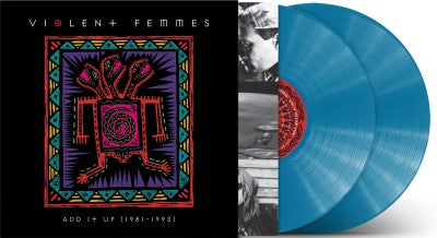 Violent Femmes - Add It Up (1981-1993) [2LP] (Aqua Colored Vinyl, gatefold, indie-retail exclusive)