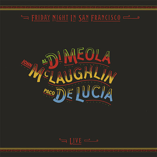 Al Di Meola / John McLaughlin / Paco De Lucia* ‎– Friday Night In San Francisco