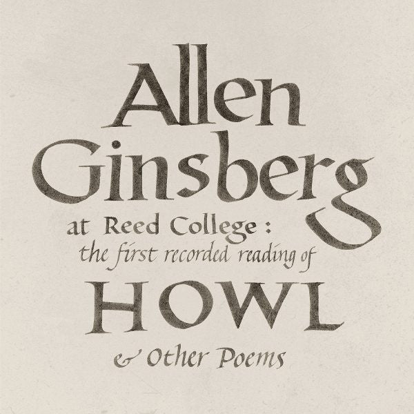 Allen Ginsberg ‎– Allen Ginsberg At Reed College: The First Recorded Reading Of Howl & Other Poems